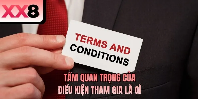 Tầm quan trọng của điều kiện tham gia là gì